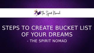 Steps to Create Bucket List of Your Dreams - The Spirit Nomad.pptx