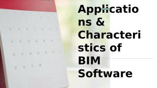 Know the Applications & Characteristics of BIM Software.pptx